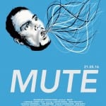 MUTE-poster_May2016